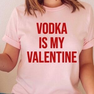 Valentines Shirt Vodka Is My Valentine Graphic Shirt